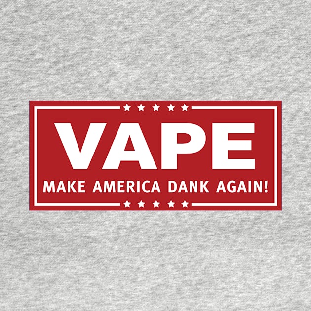 Vape - Make America Dank Again - Red & White by DankSpaghetti